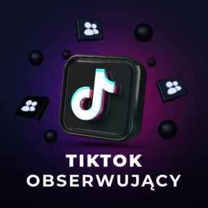 TikTok Obserwacje / TikTok followers