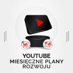 YOUTUBE MIESIĘCZNE PLANY ROZWOJU